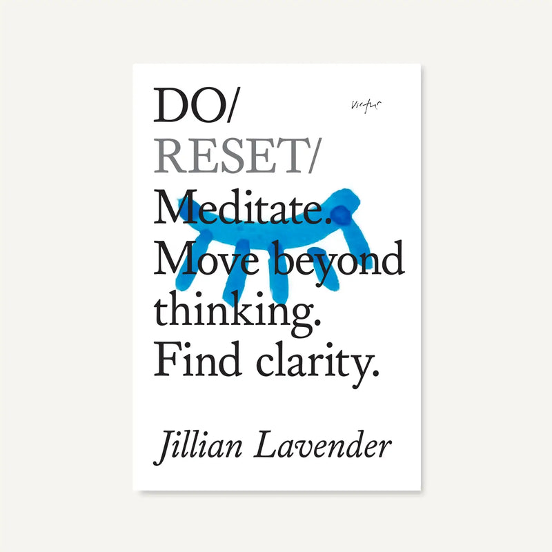 Do Reset - Meditate. Move Beyond Thinking. Find Clarity.