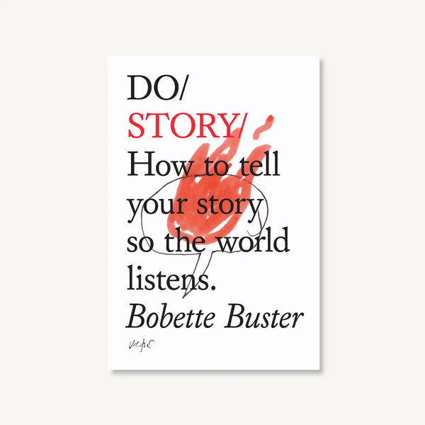 Do Story - How To Tell Your Story So the World Listens.